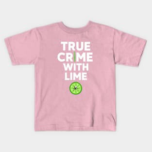 True Crime With Lime Kids T-Shirt